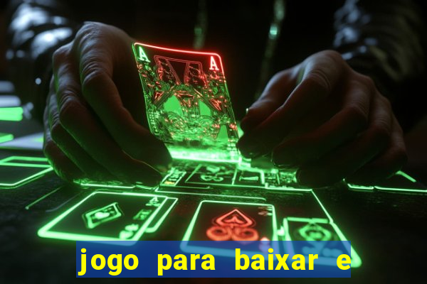 jogo para baixar e ganhar dinheiro